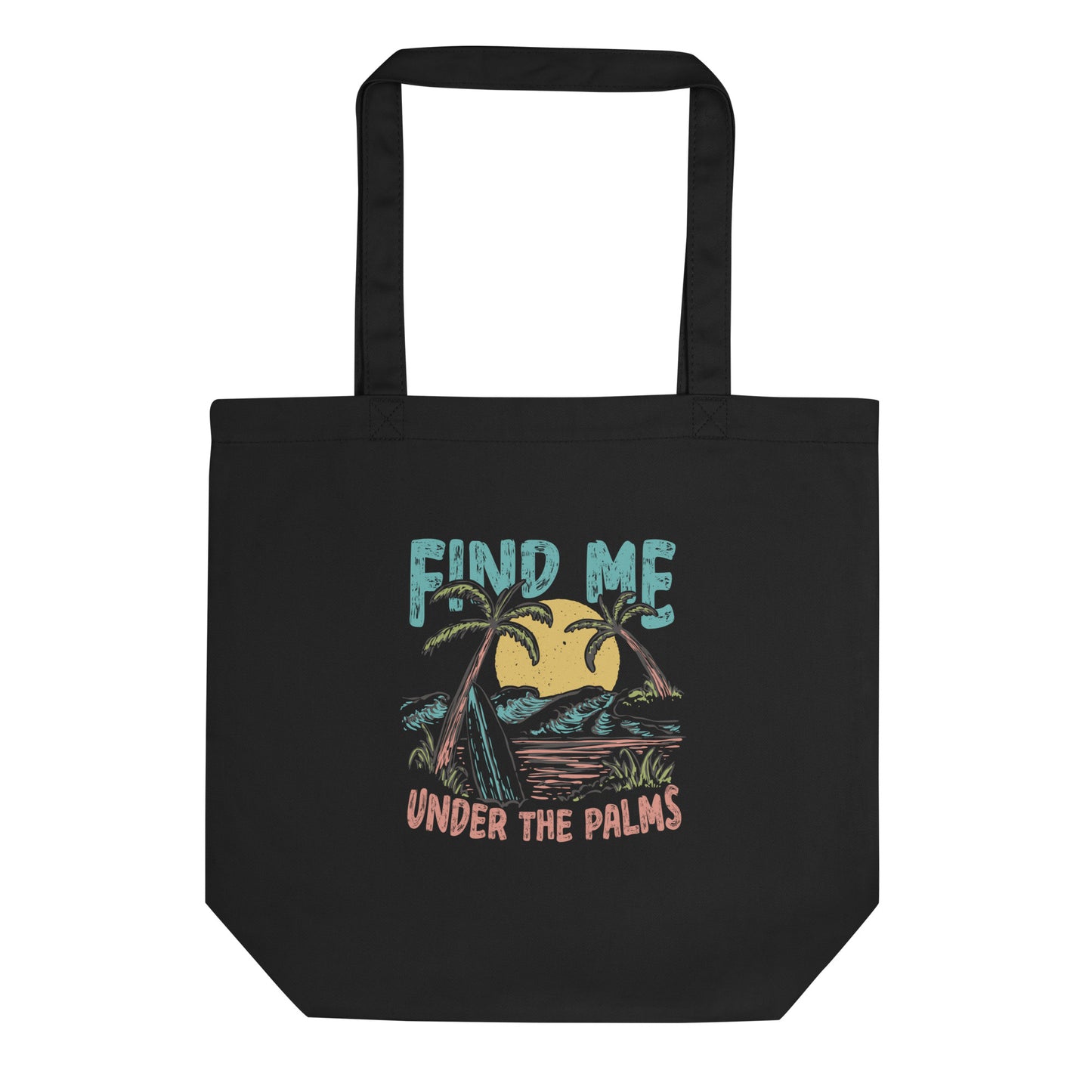 Find Me Under The Palms Tote Bag