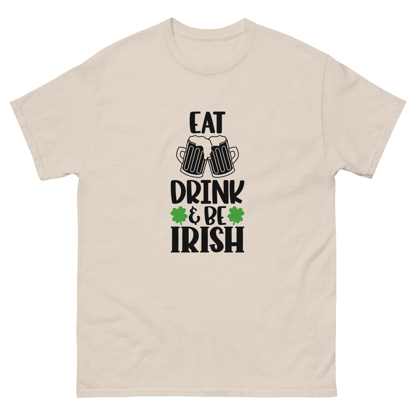 Eat Drink & Be Irish T-Shirt