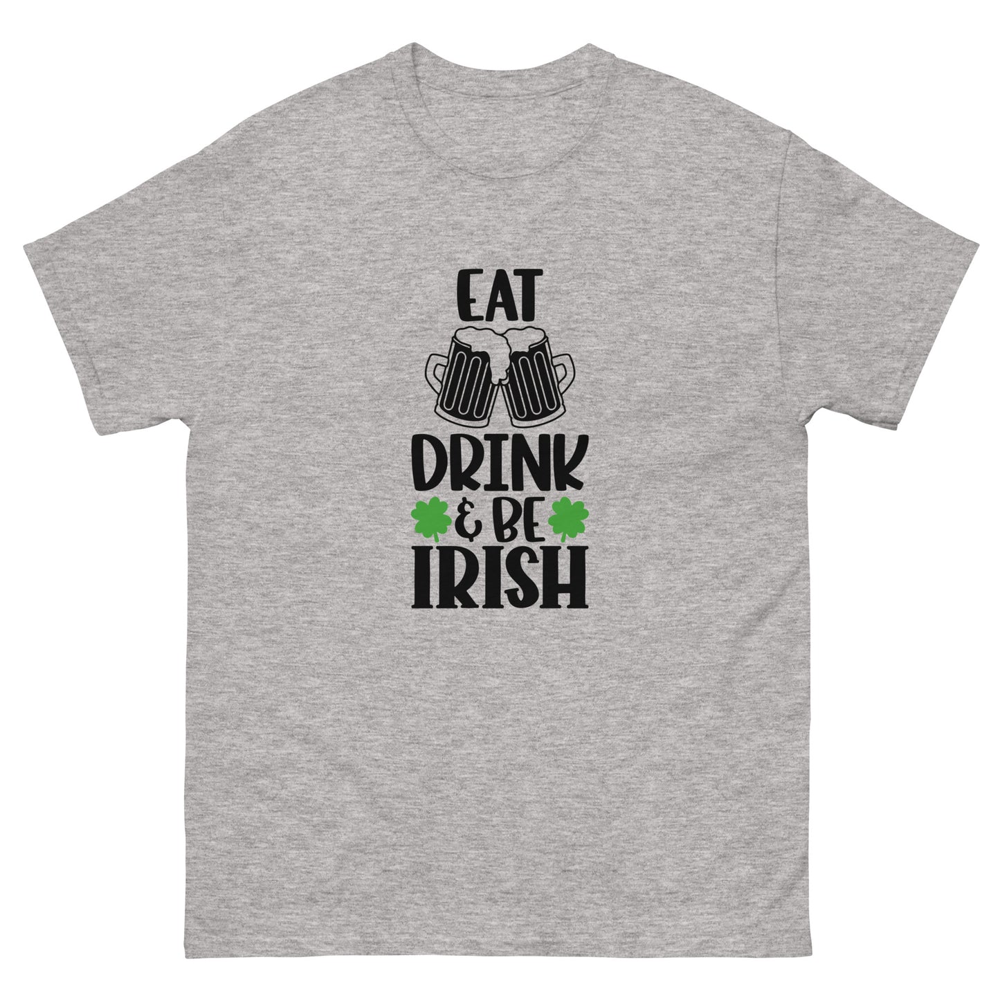 Eat Drink & Be Irish T-Shirt