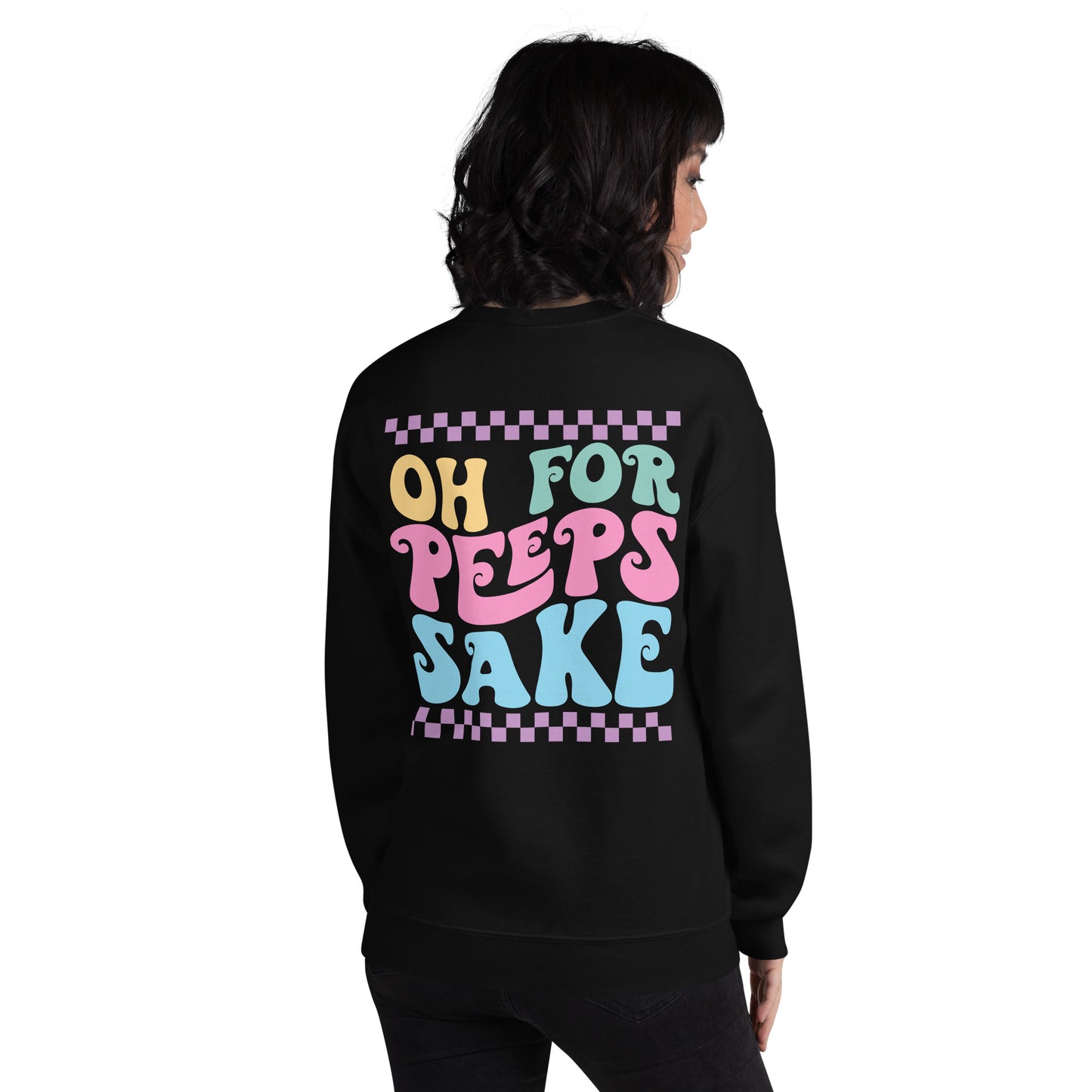 Oh For Peeps Sake Easter Sweatshirt