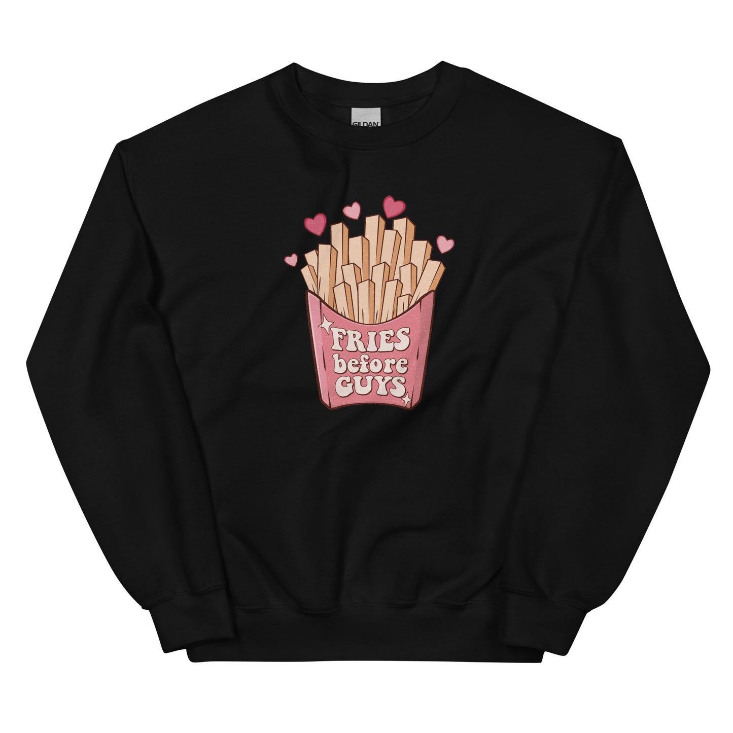 Fries Before Guys Valentines Sweatshirt