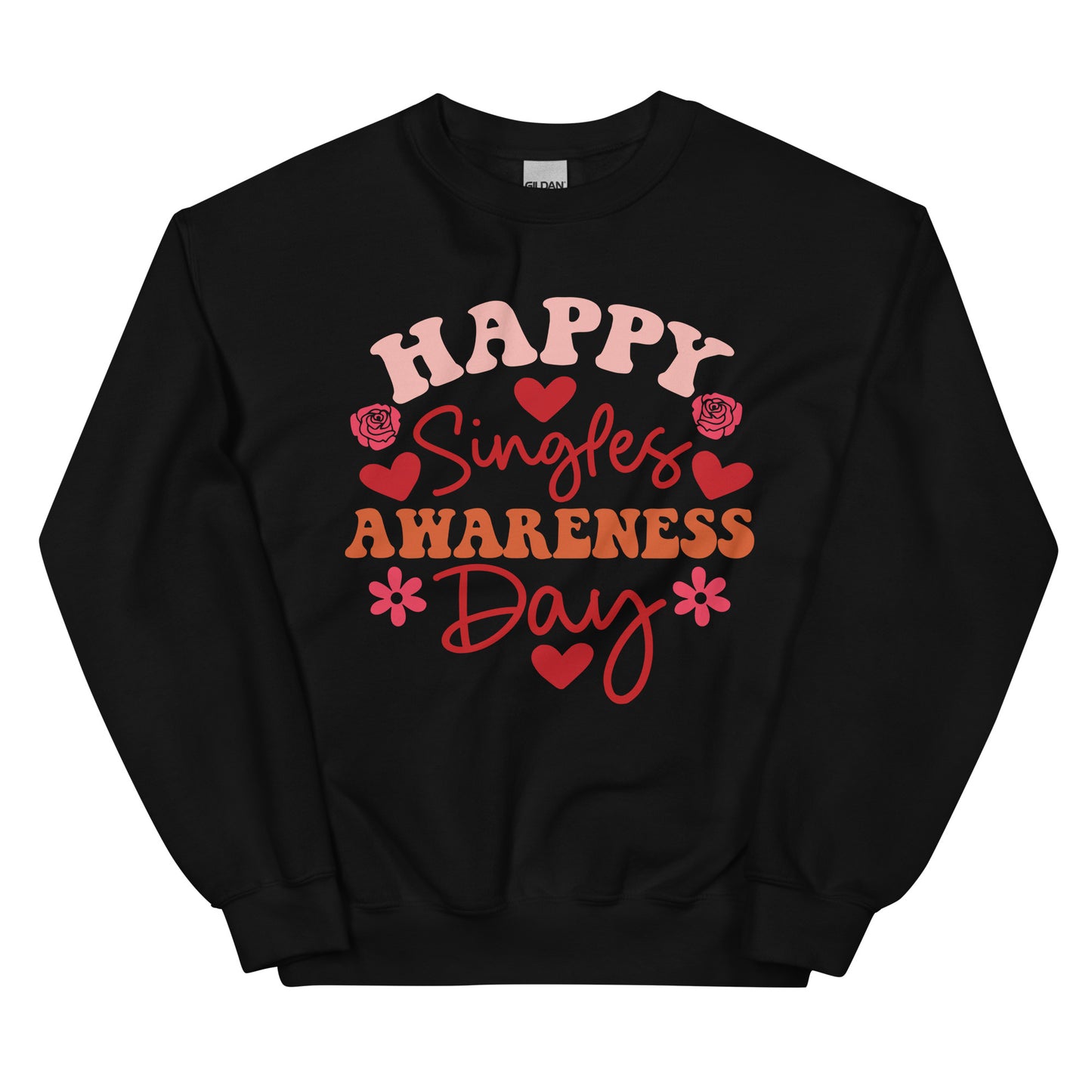 Happy Singles Awareness Day Sweatshirt