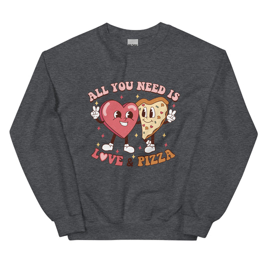 All You Need is Love & Pizza Sweatshirt