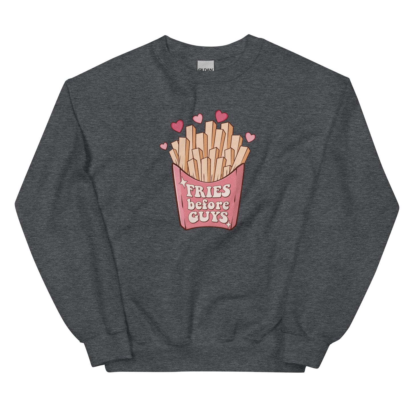 Fries Before Guys Valentines Sweatshirt