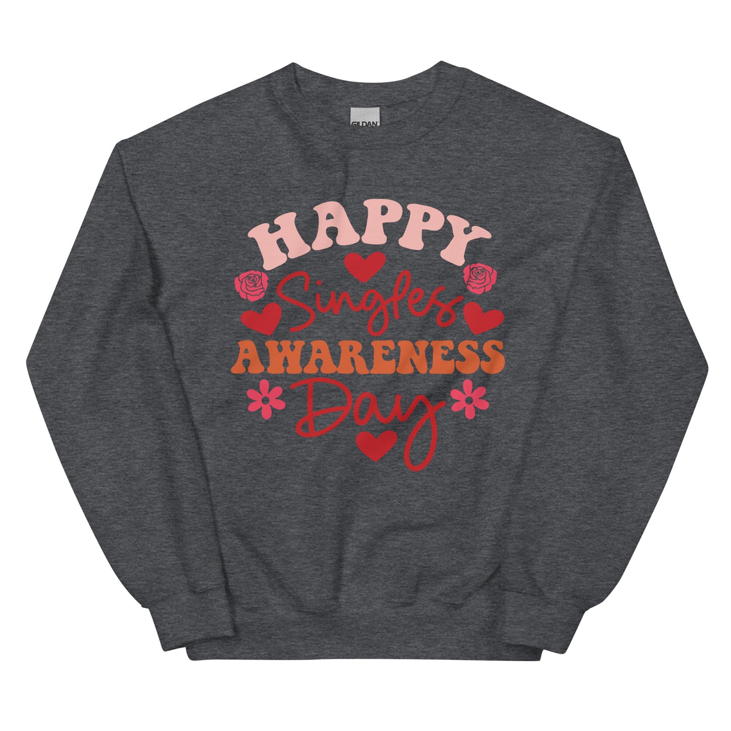 Happy Singles Awareness Day Sweatshirt