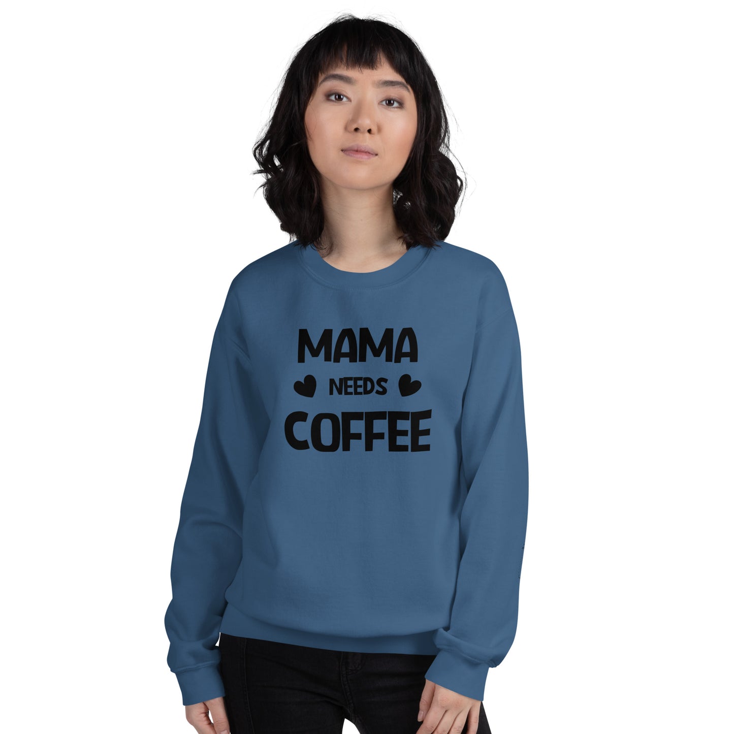 Mama Needs Coffee Sweatshirt