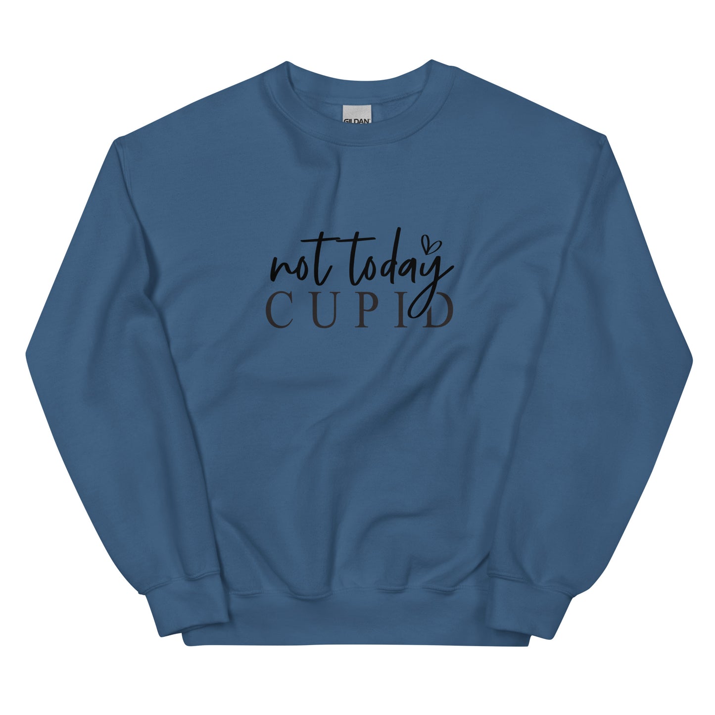 Not Today Cupid Sweatshirt