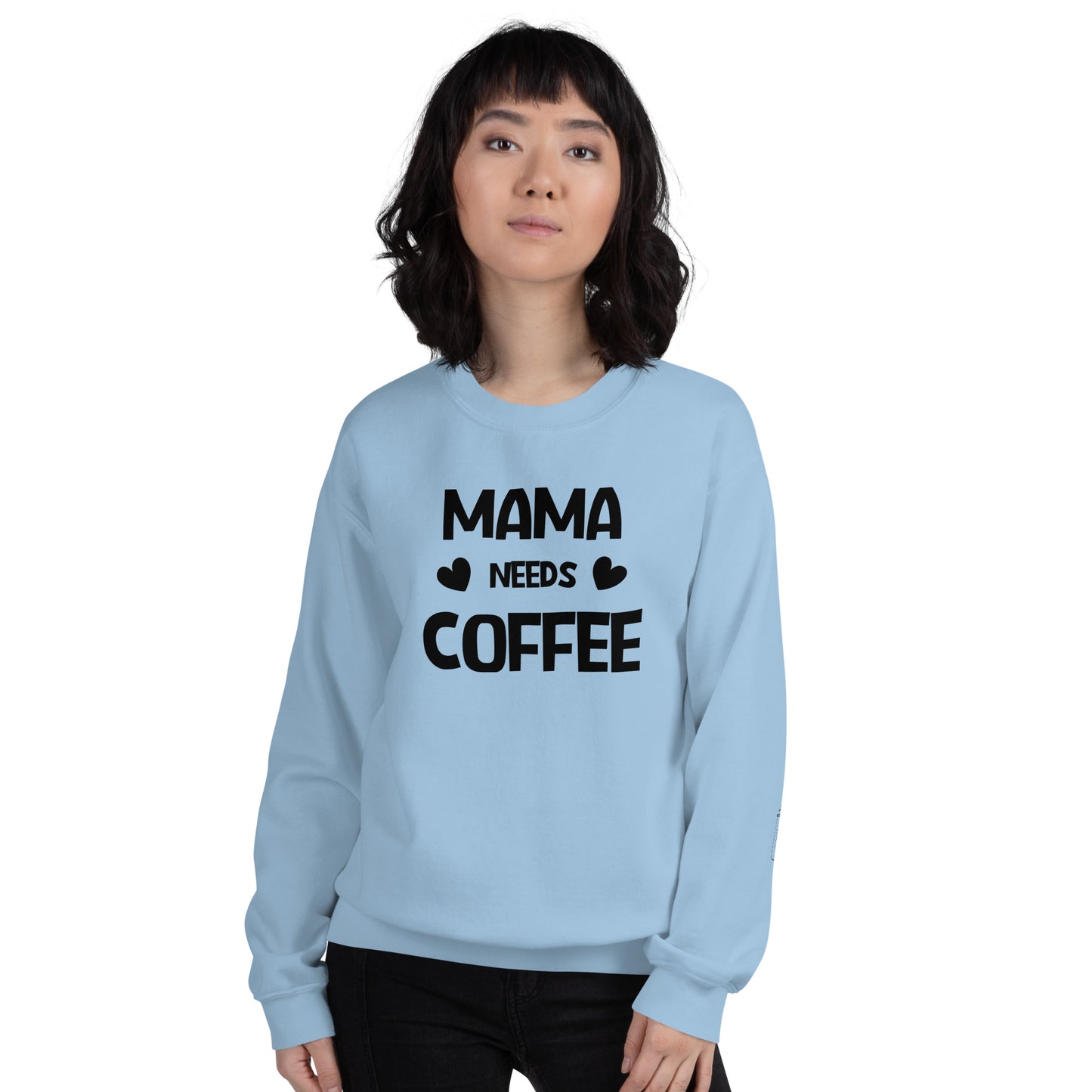 Mama Needs Coffee Sweatshirt