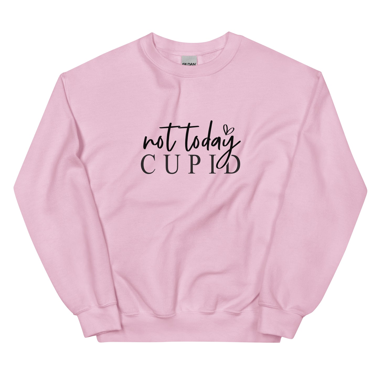 Not Today Cupid Sweatshirt