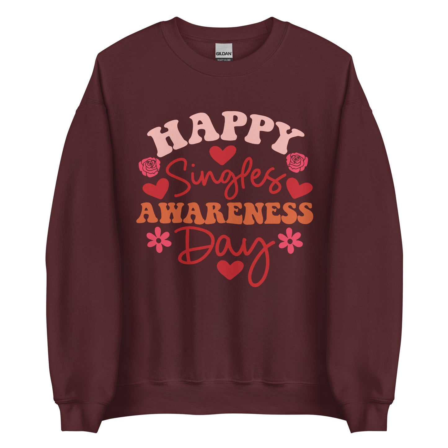 Happy Singles Awareness Day Sweatshirt