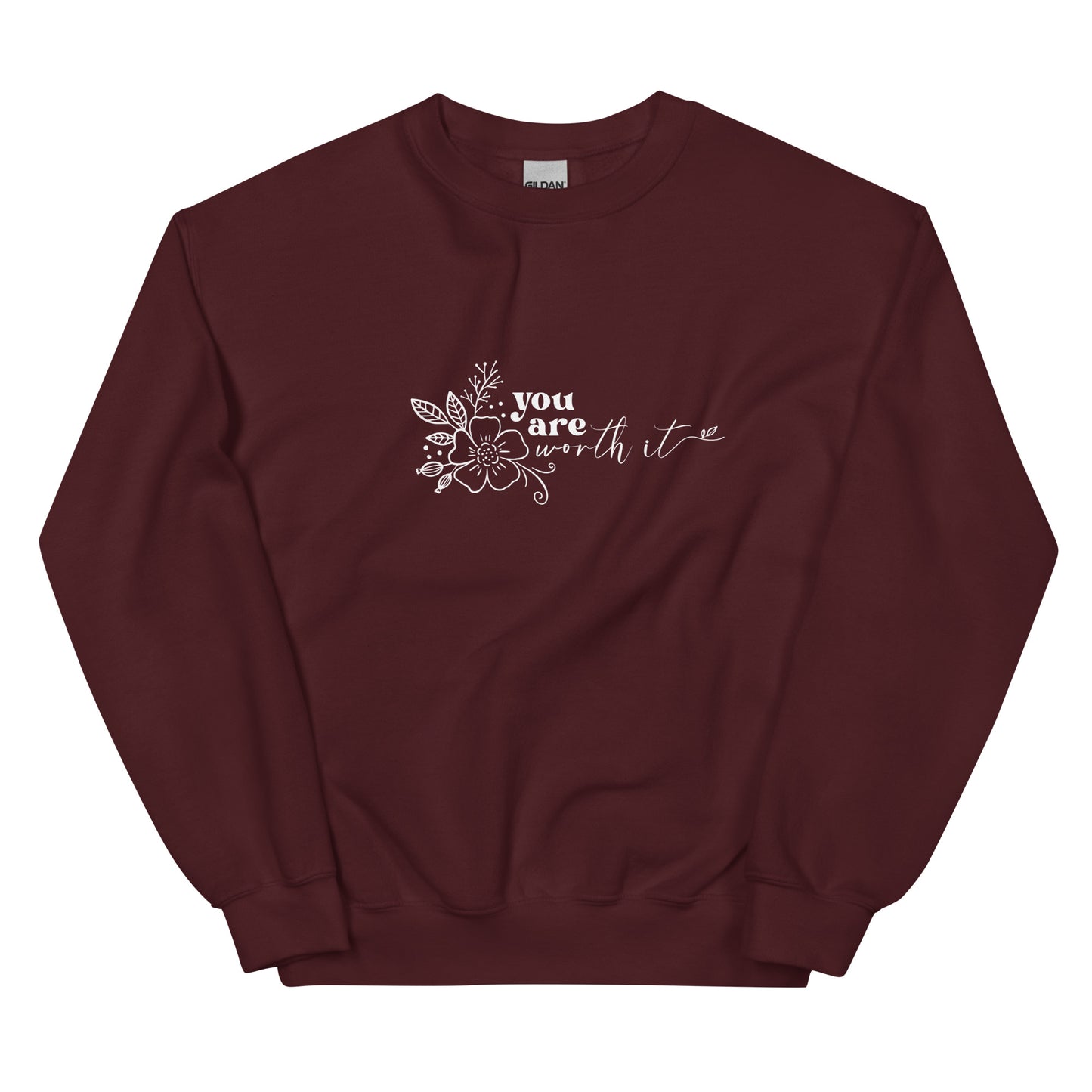 You Are Worth It Sweatshirt