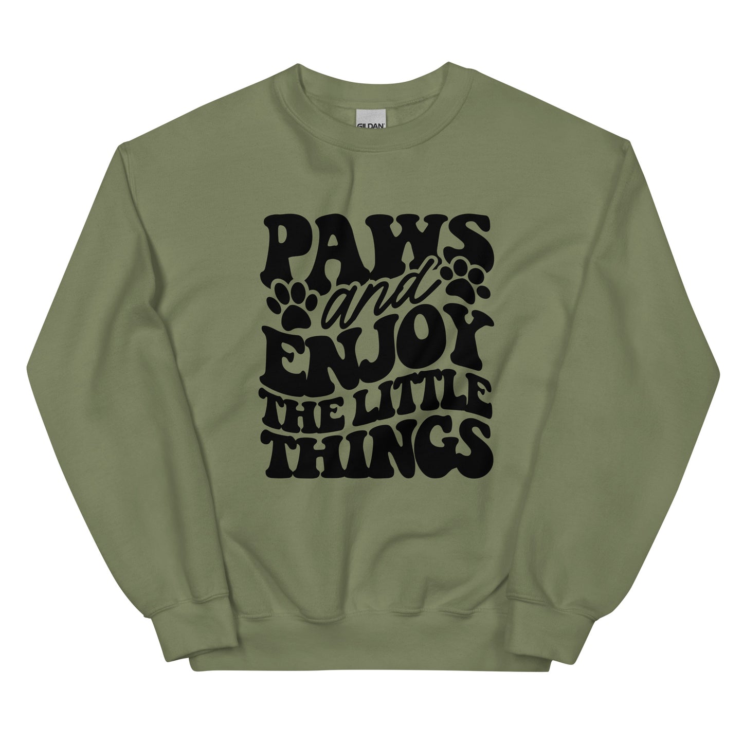 Paws and Enjoy The Little Things Sweatshirt