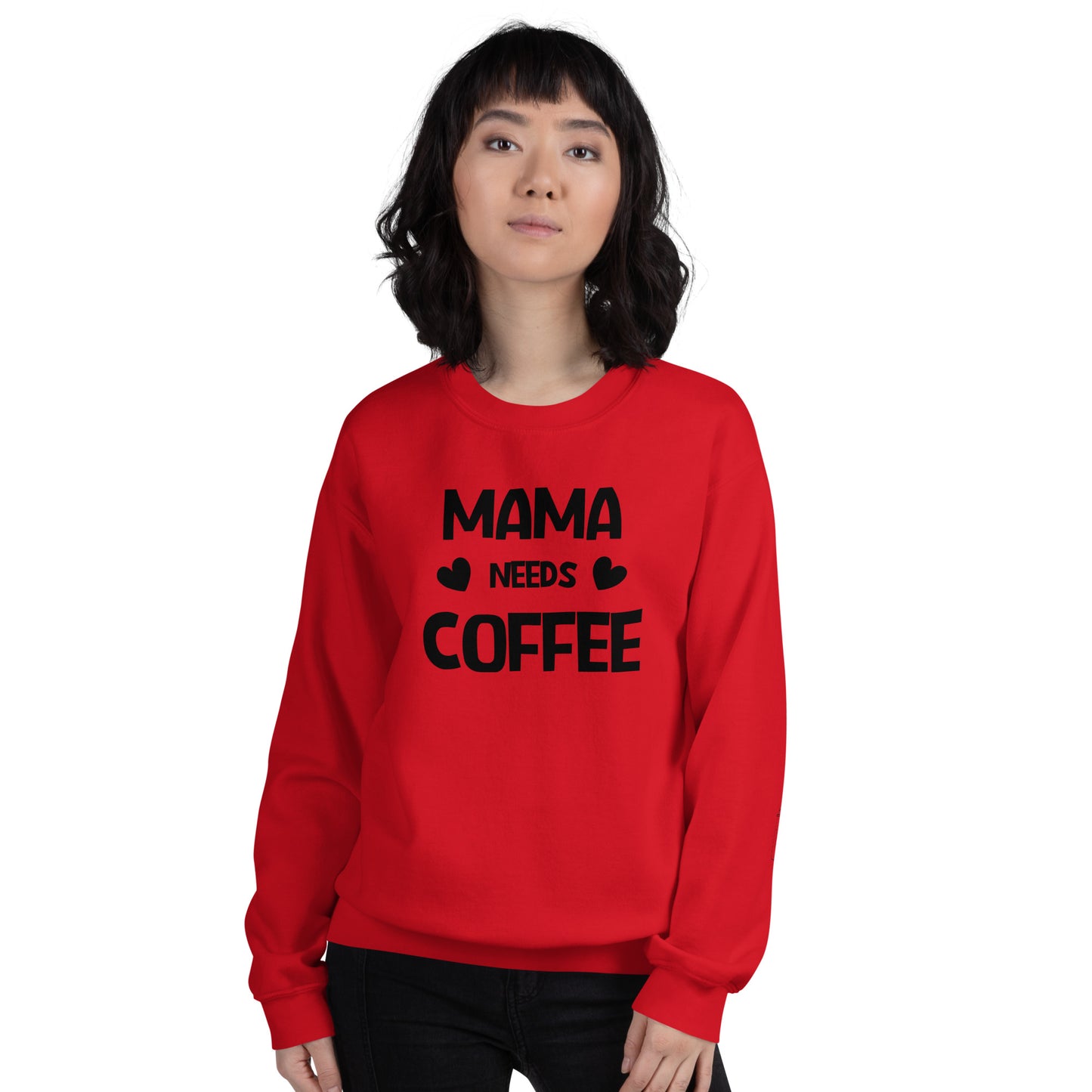 Mama Needs Coffee Sweatshirt