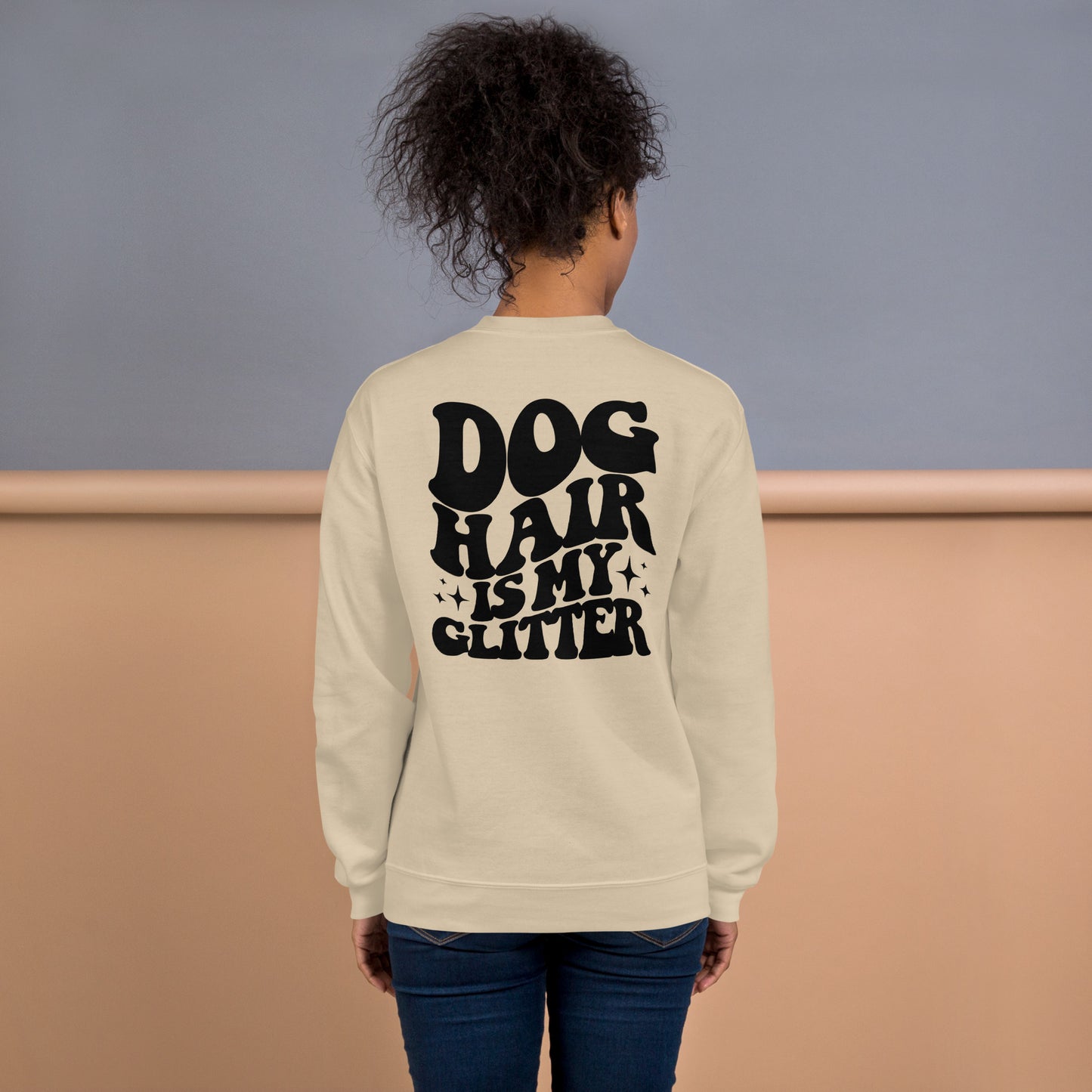 Life is Better With a Dog Sweatshirt