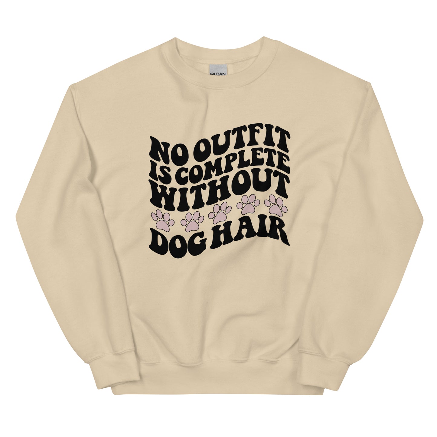 No Outfit is Complete Without Dog Hair Sweatshirt