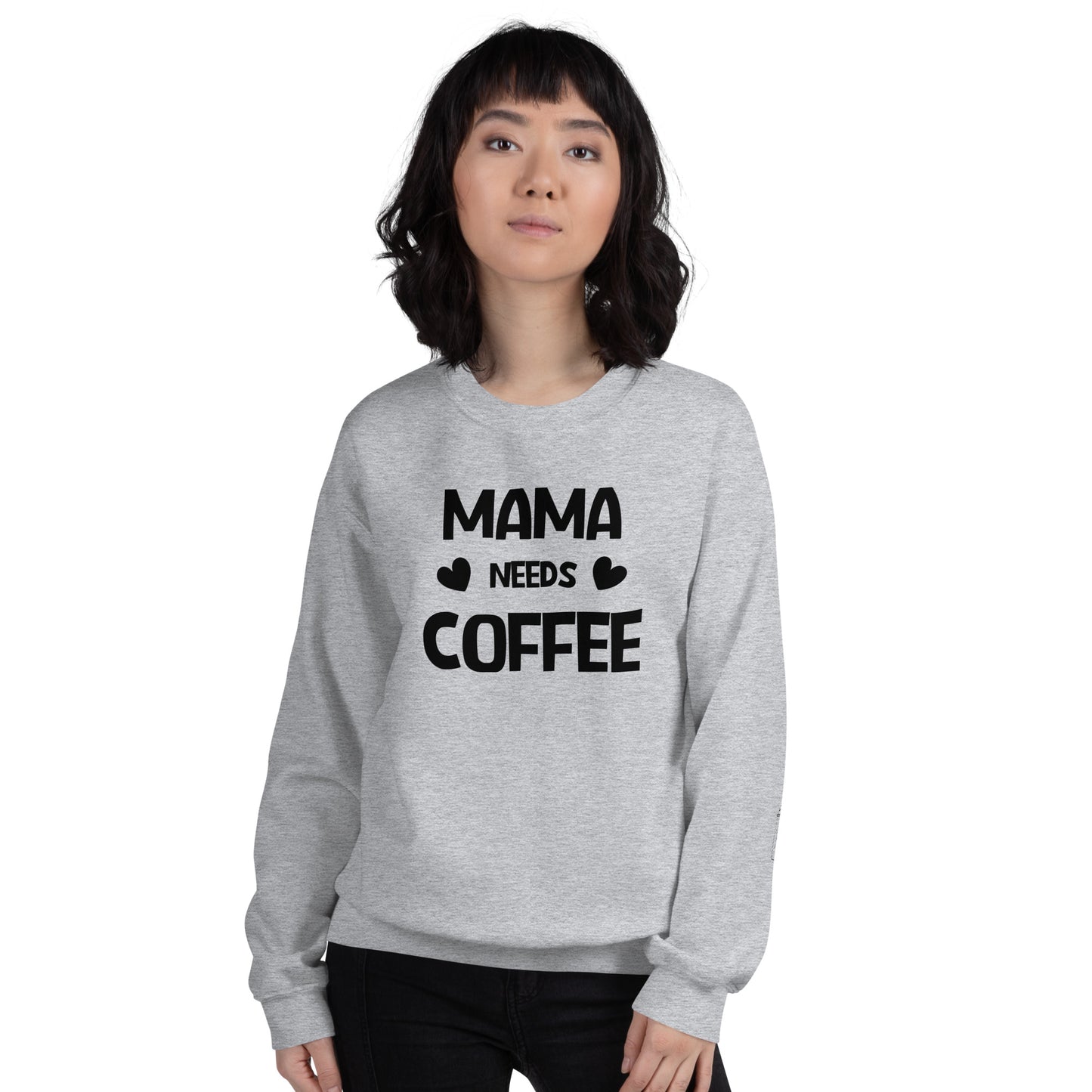 Mama Needs Coffee Sweatshirt