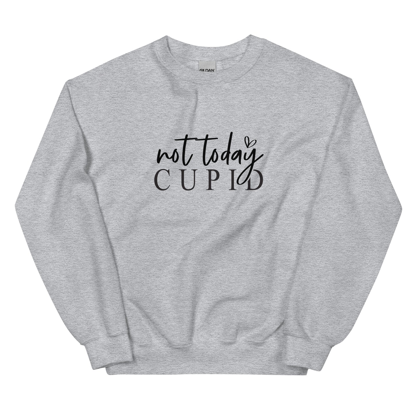 Not Today Cupid Sweatshirt