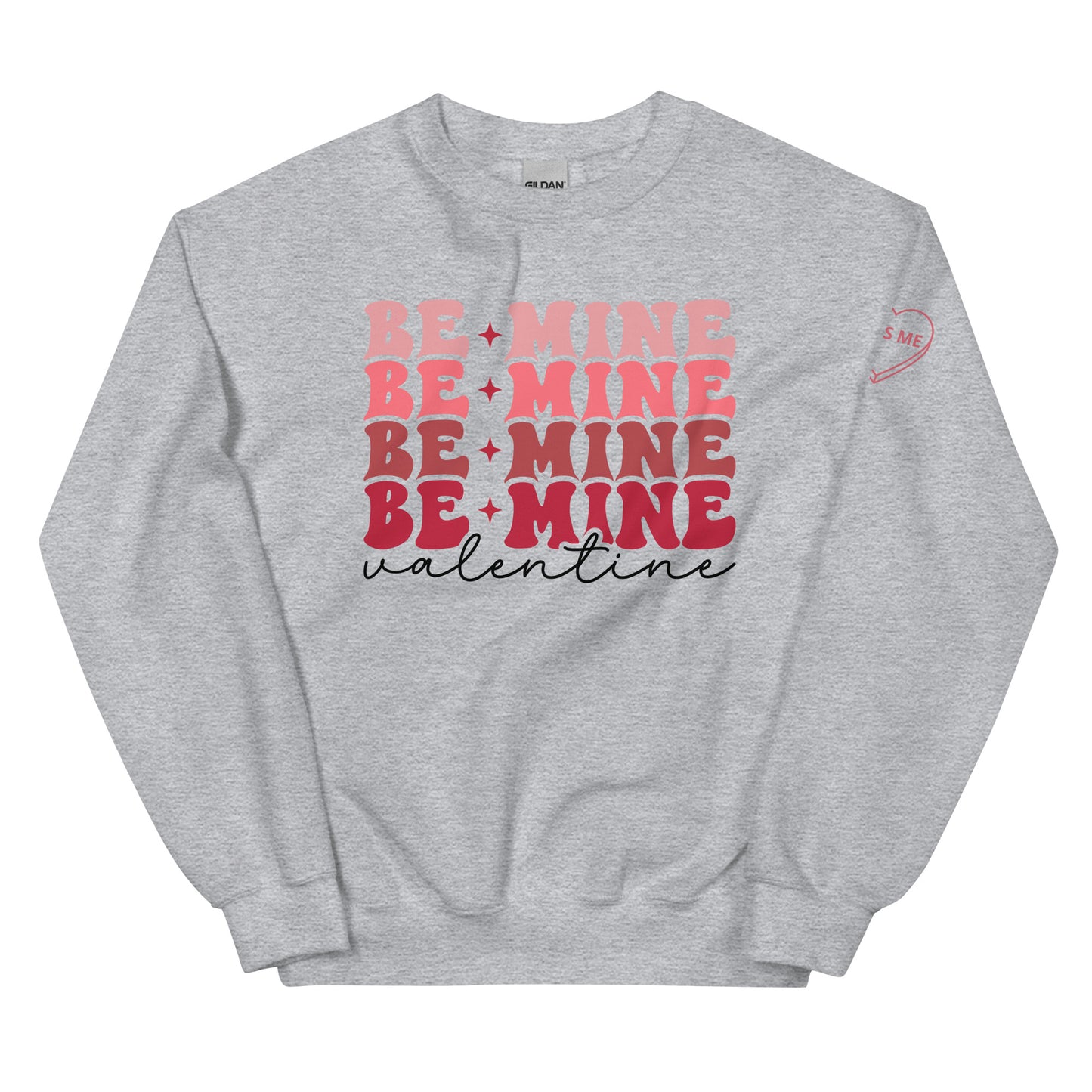 Be Mine + Kiss Me Sweatshirt