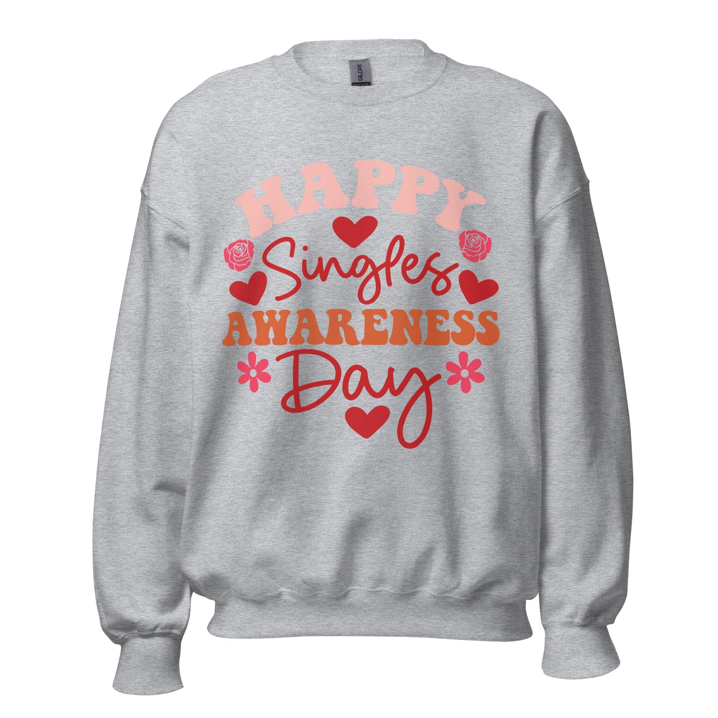 Happy Singles Awareness Day Sweatshirt