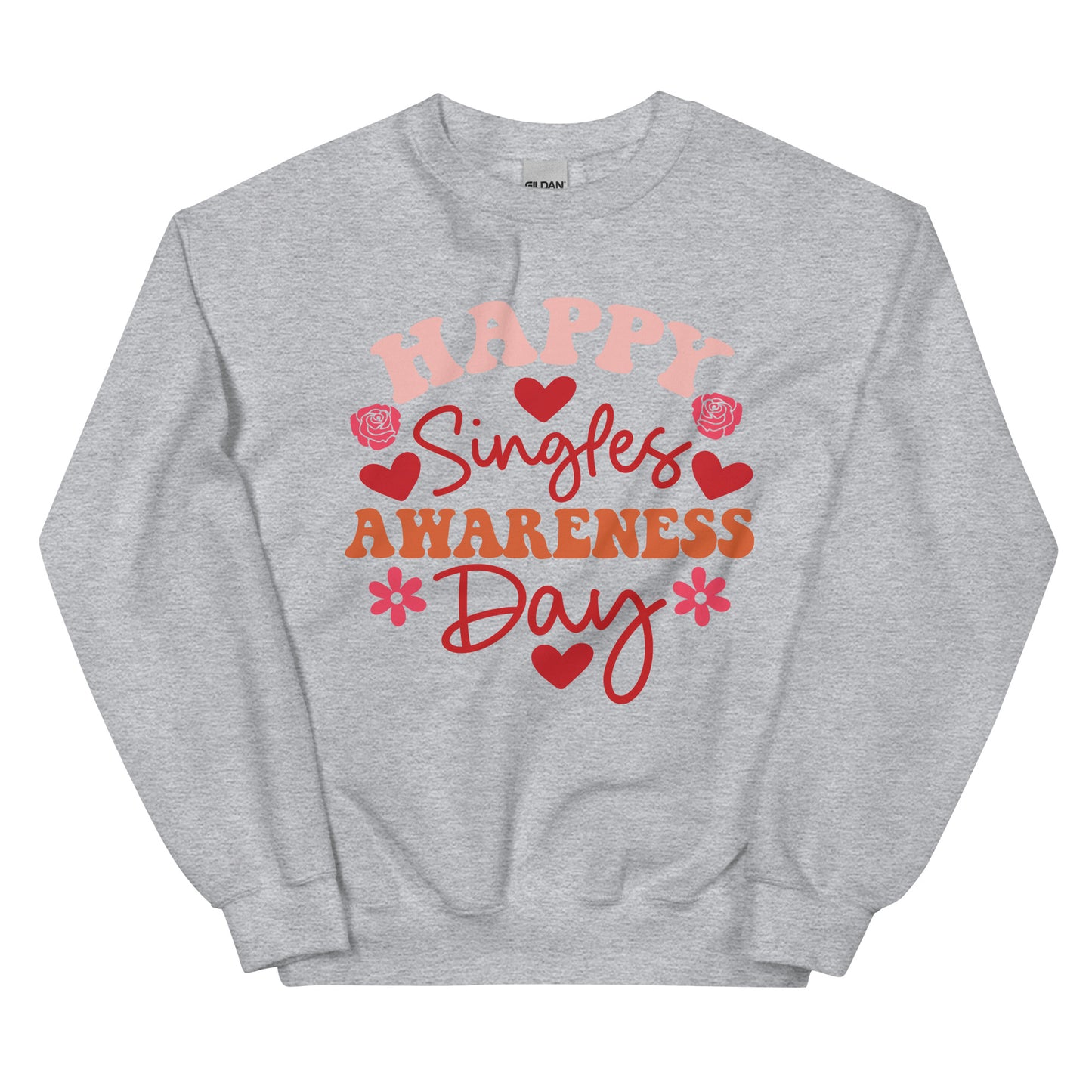 Happy Singles Awareness Day Sweatshirt