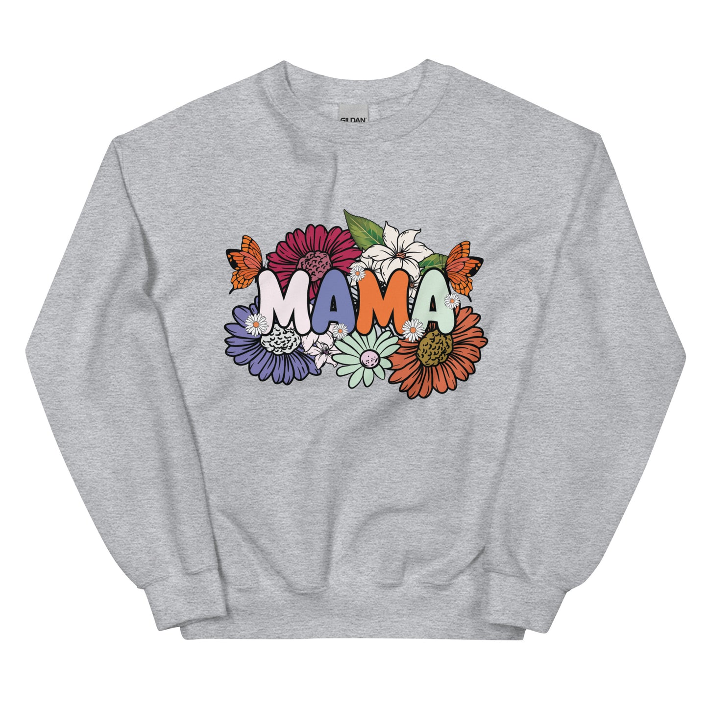 Mama Gets Her Flowers Sweatshirt