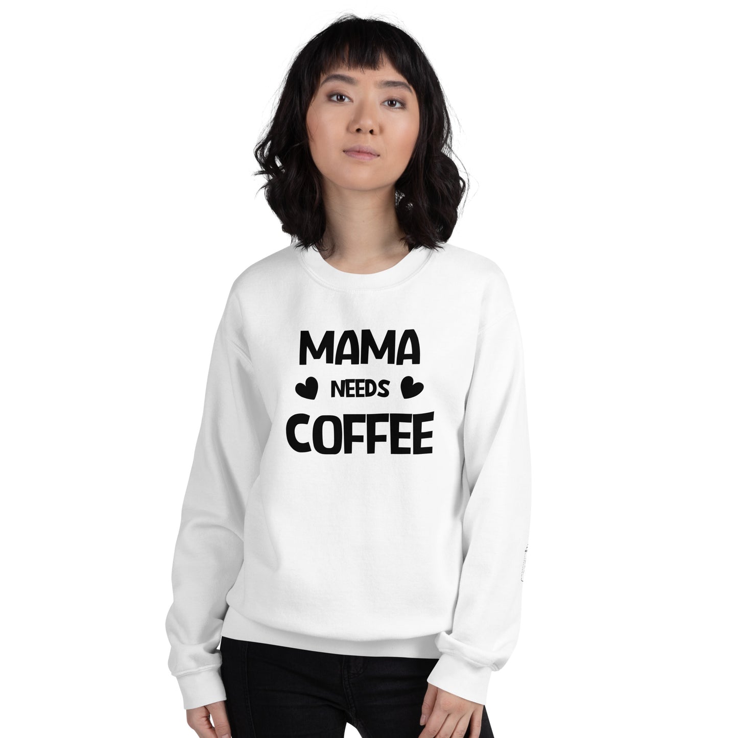 Mama Needs Coffee Sweatshirt