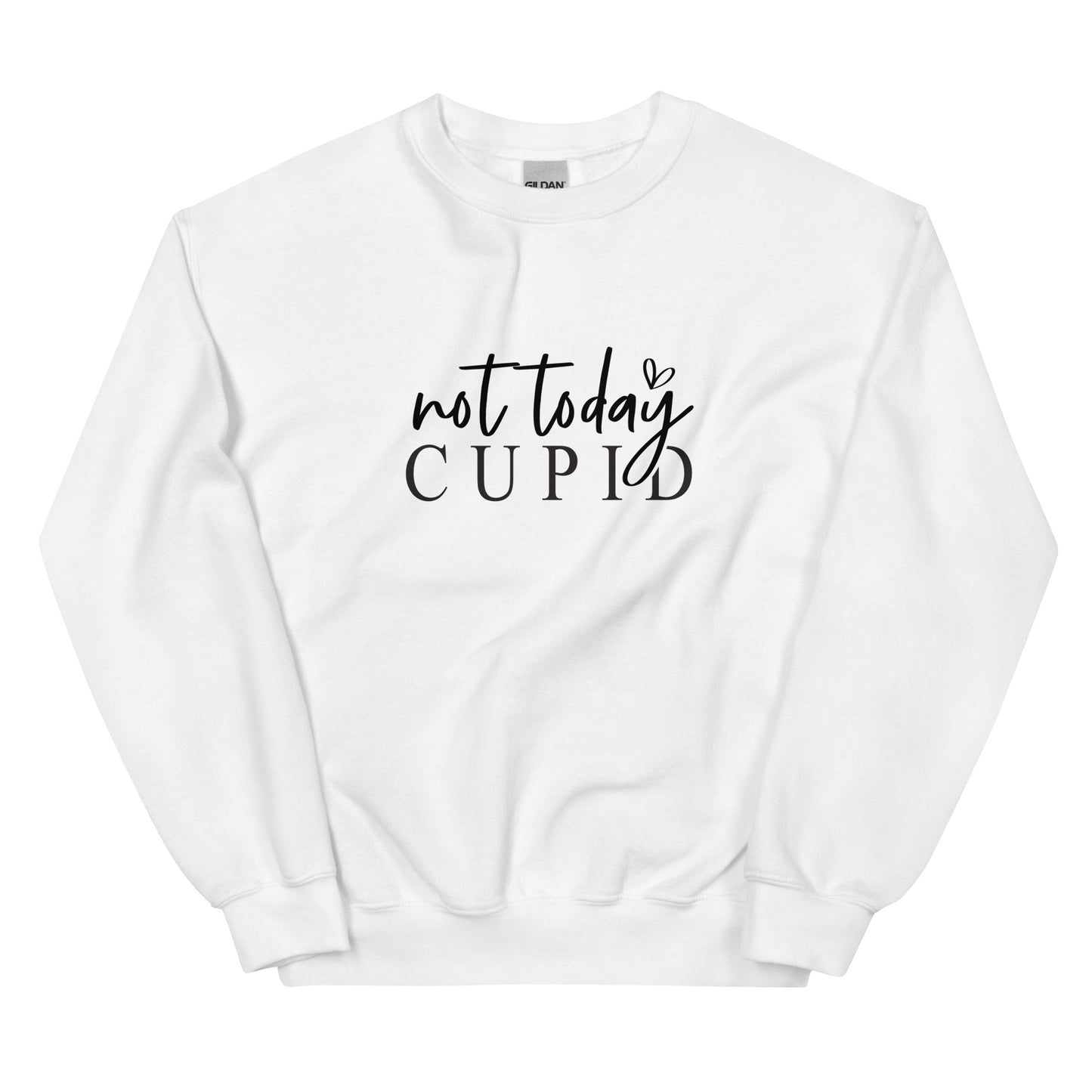 Not Today Cupid Sweatshirt