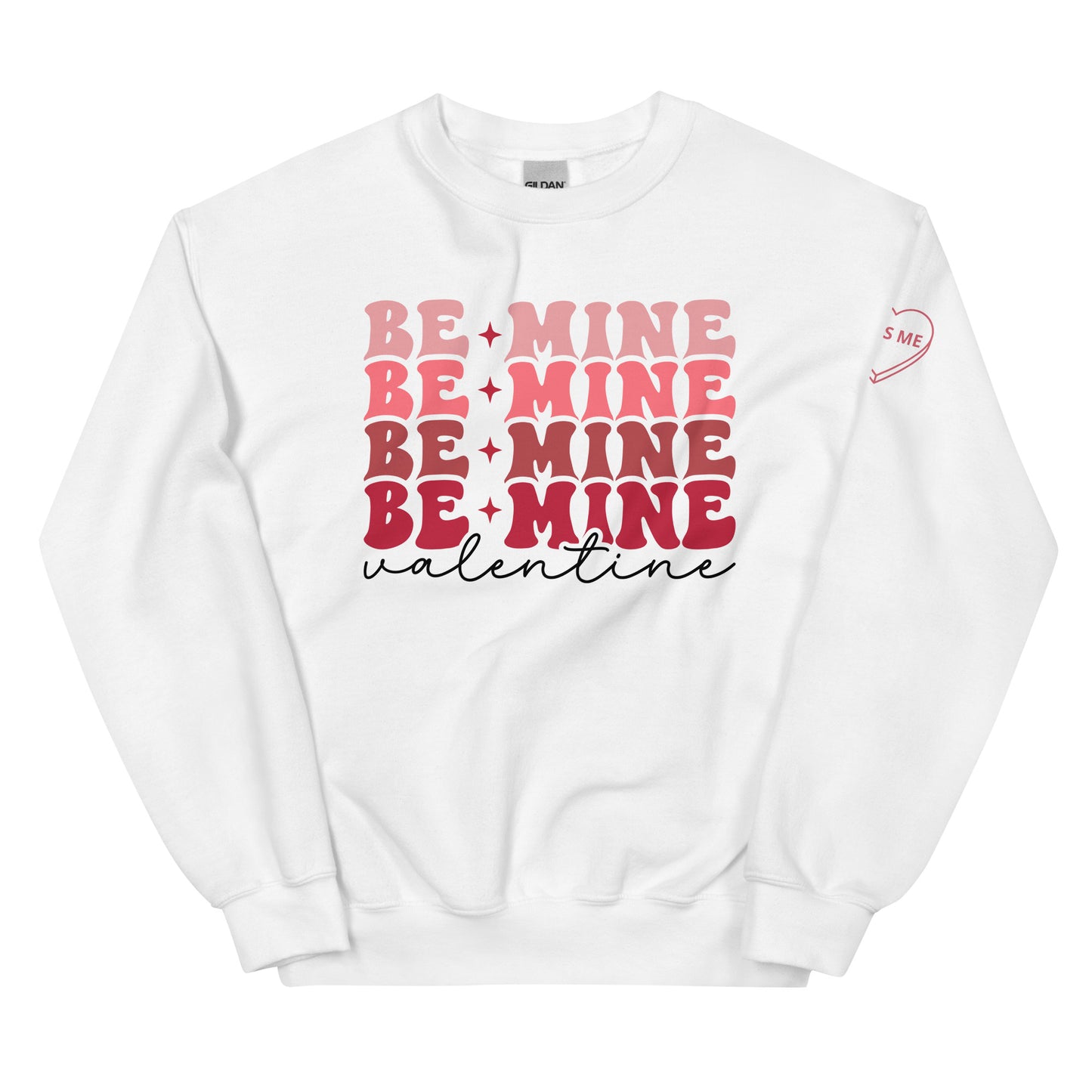 Be Mine + Kiss Me Sweatshirt