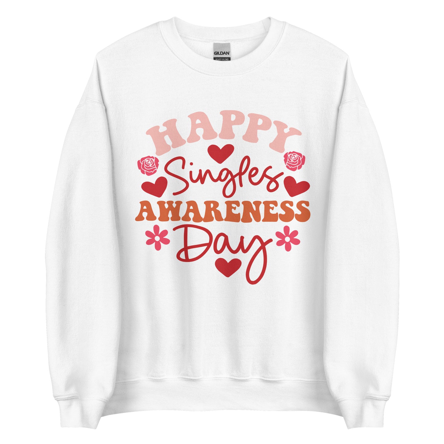 Happy Singles Awareness Day Sweatshirt