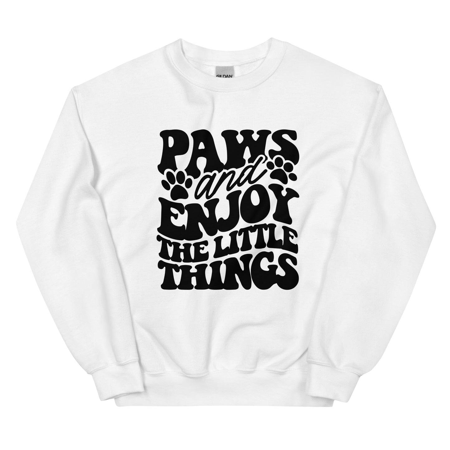 Paws and Enjoy The Little Things Sweatshirt