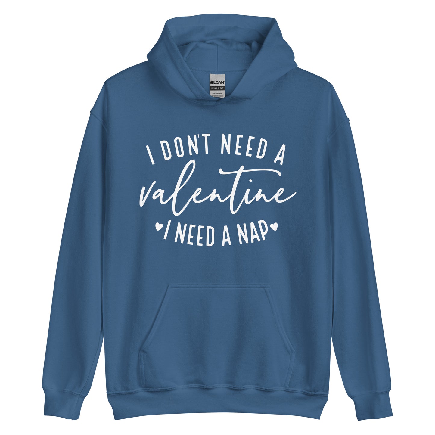 I Don't Need a Valentine Hoodie