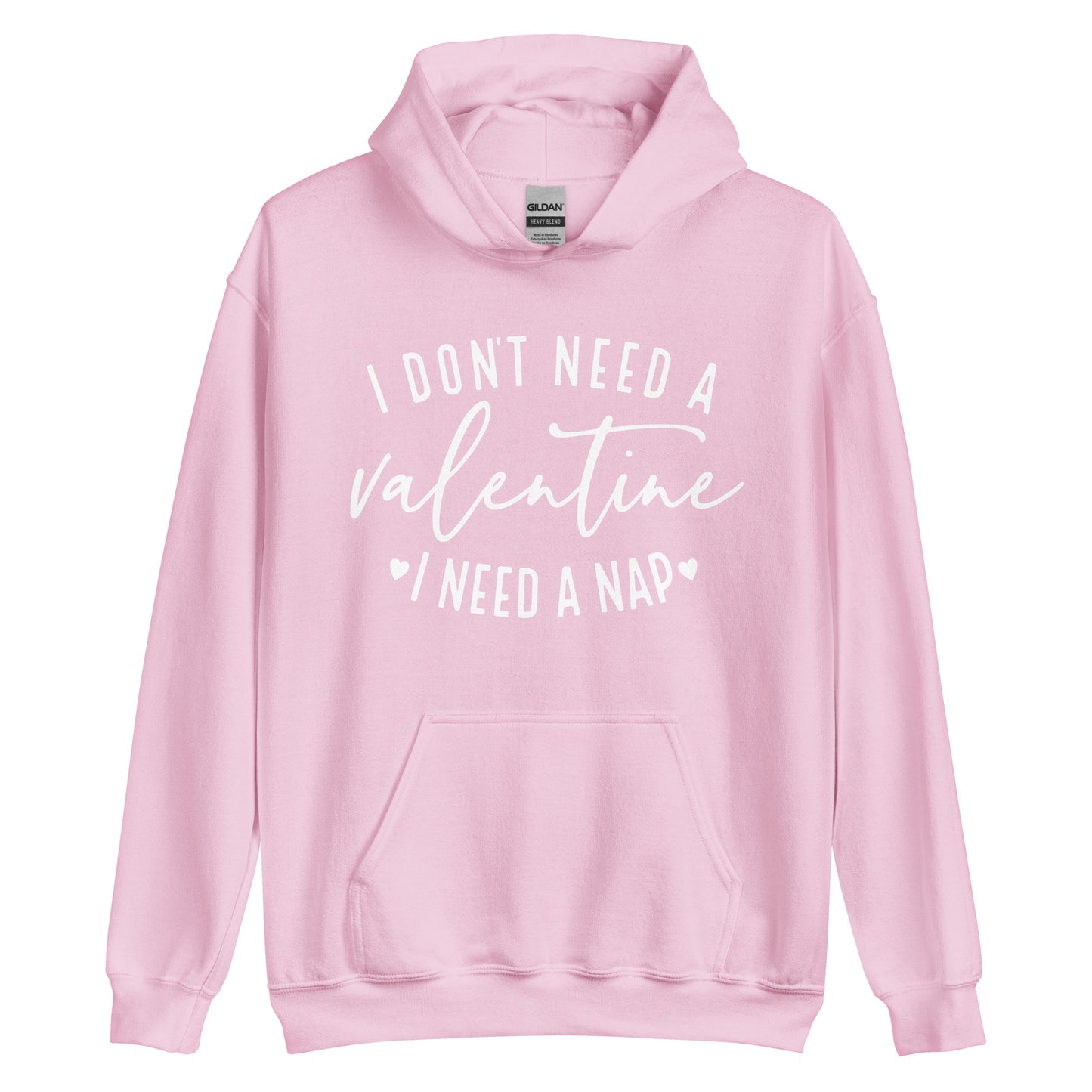 I Don't Need a Valentine Hoodie