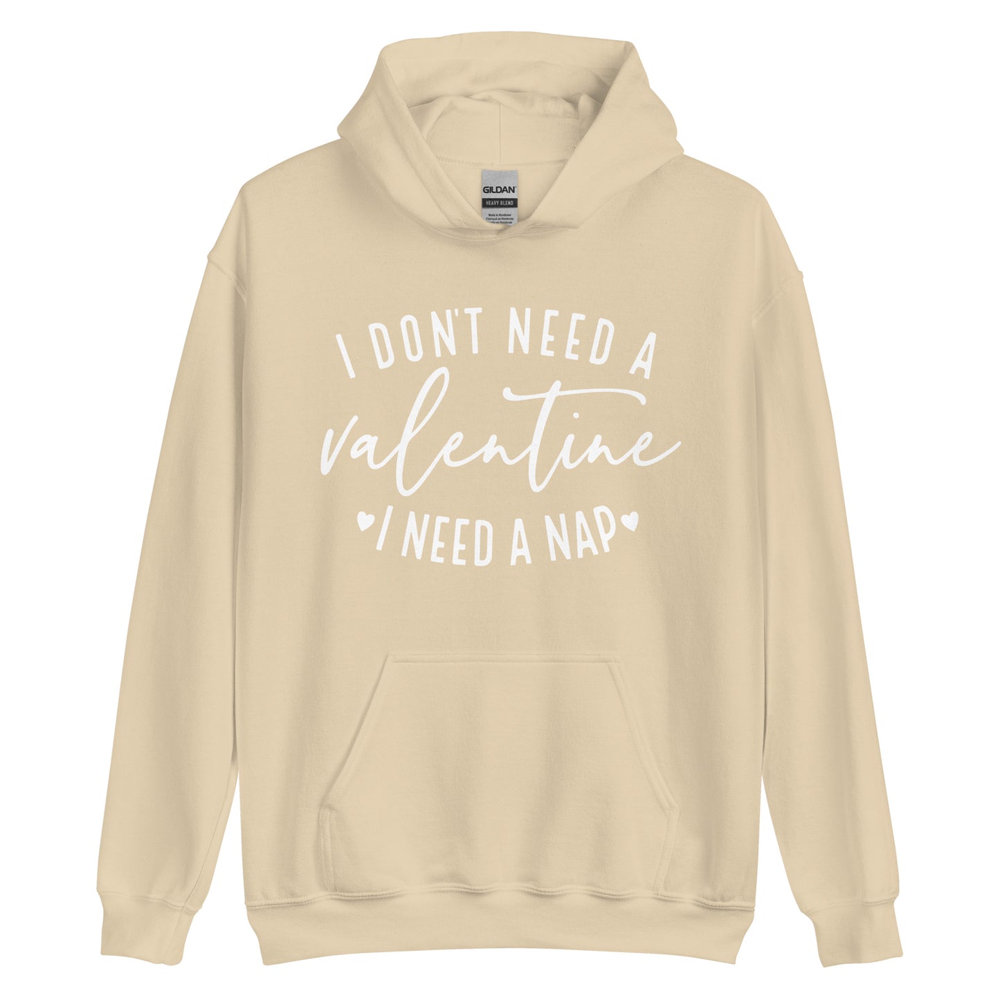 I Don't Need a Valentine Hoodie