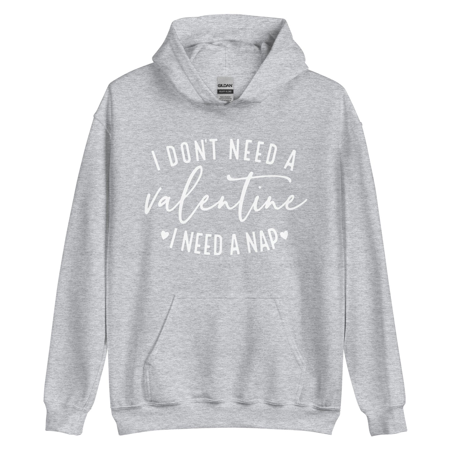 I Don't Need a Valentine Hoodie