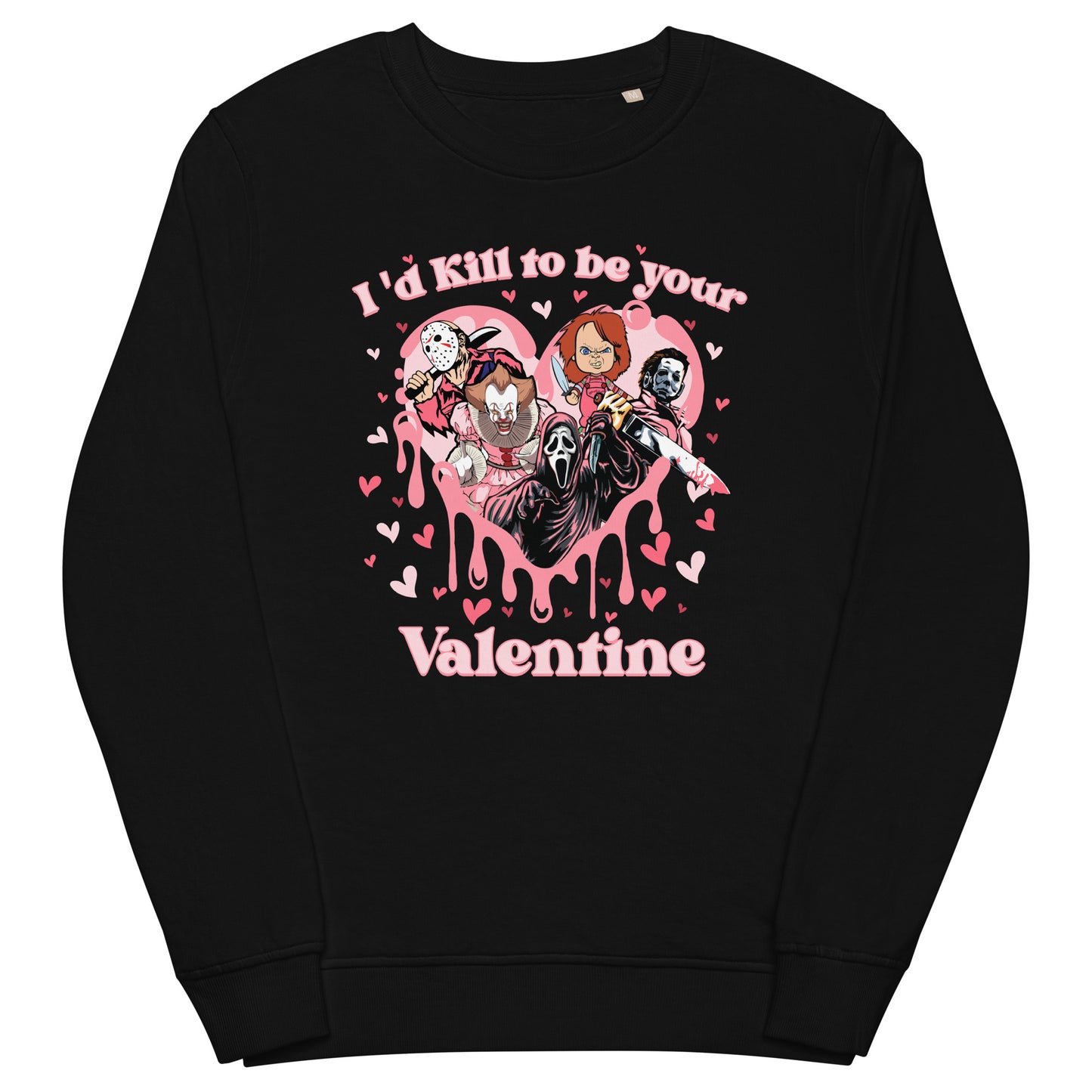 I'd Kill to Be Your Valentine Sweatshirt