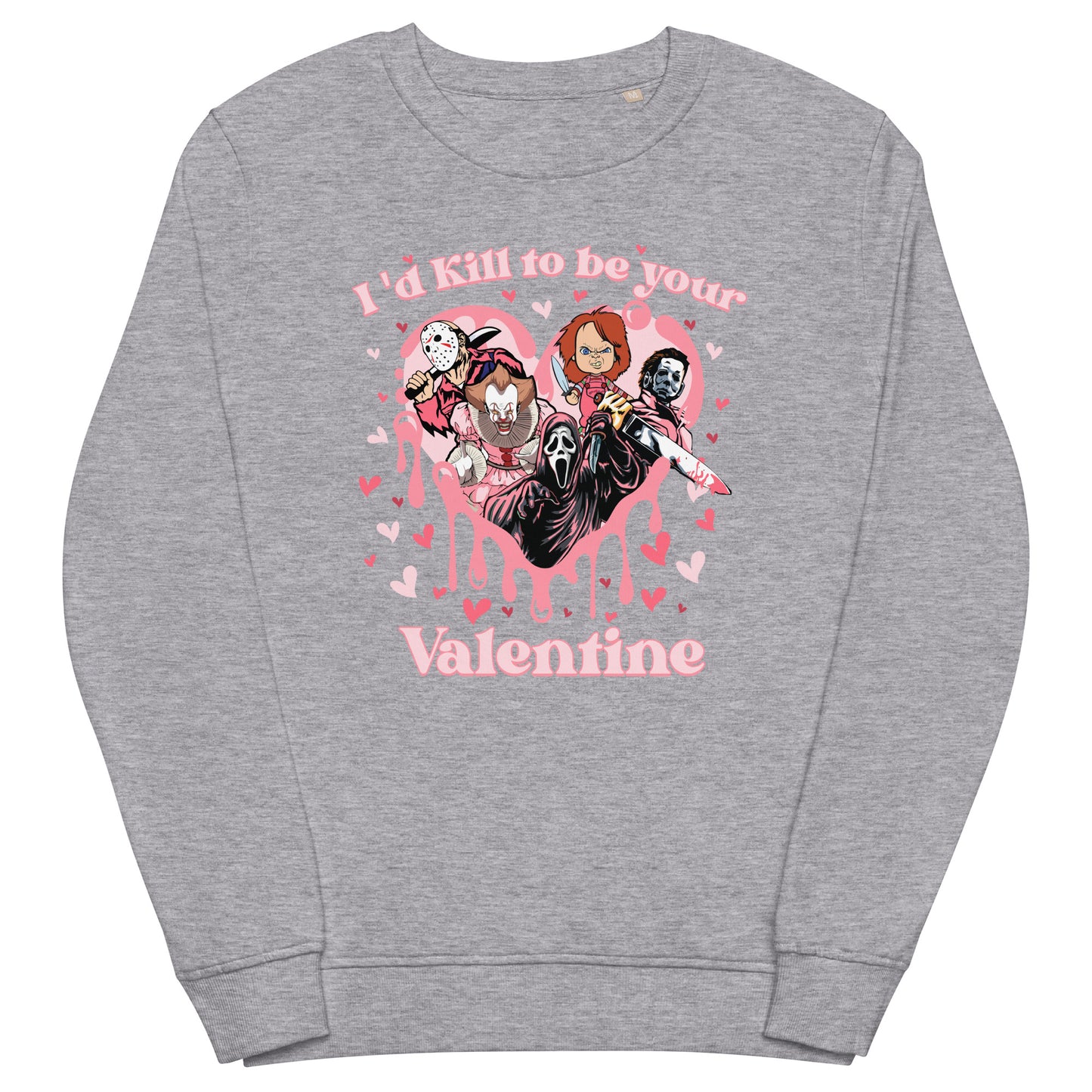 I'd Kill to Be Your Valentine Sweatshirt