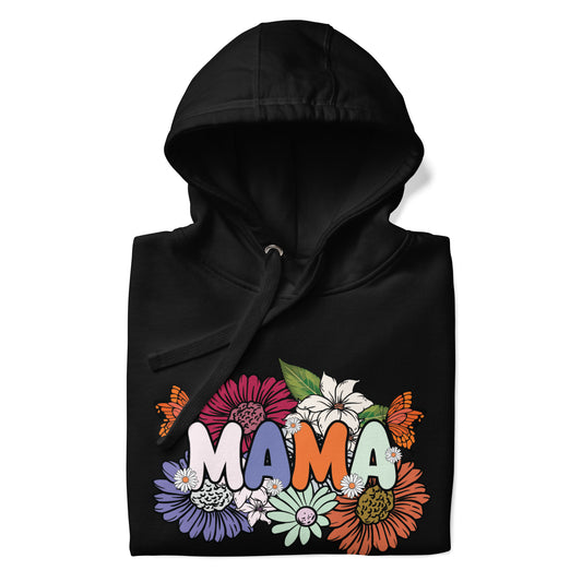 Mama Gets Her Flowers Hoodie