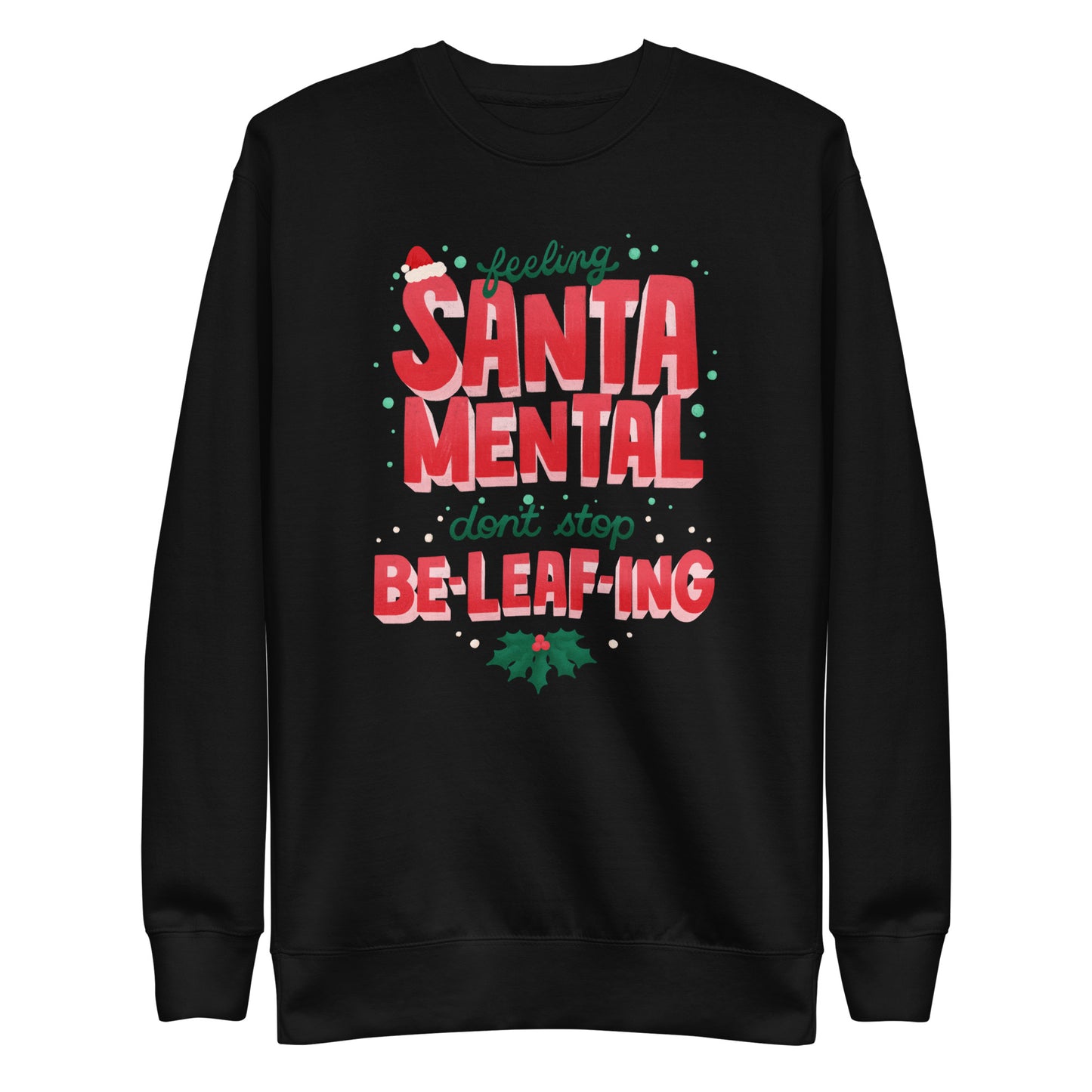 Feeling Santa-Mental Christmas Sweatshirt