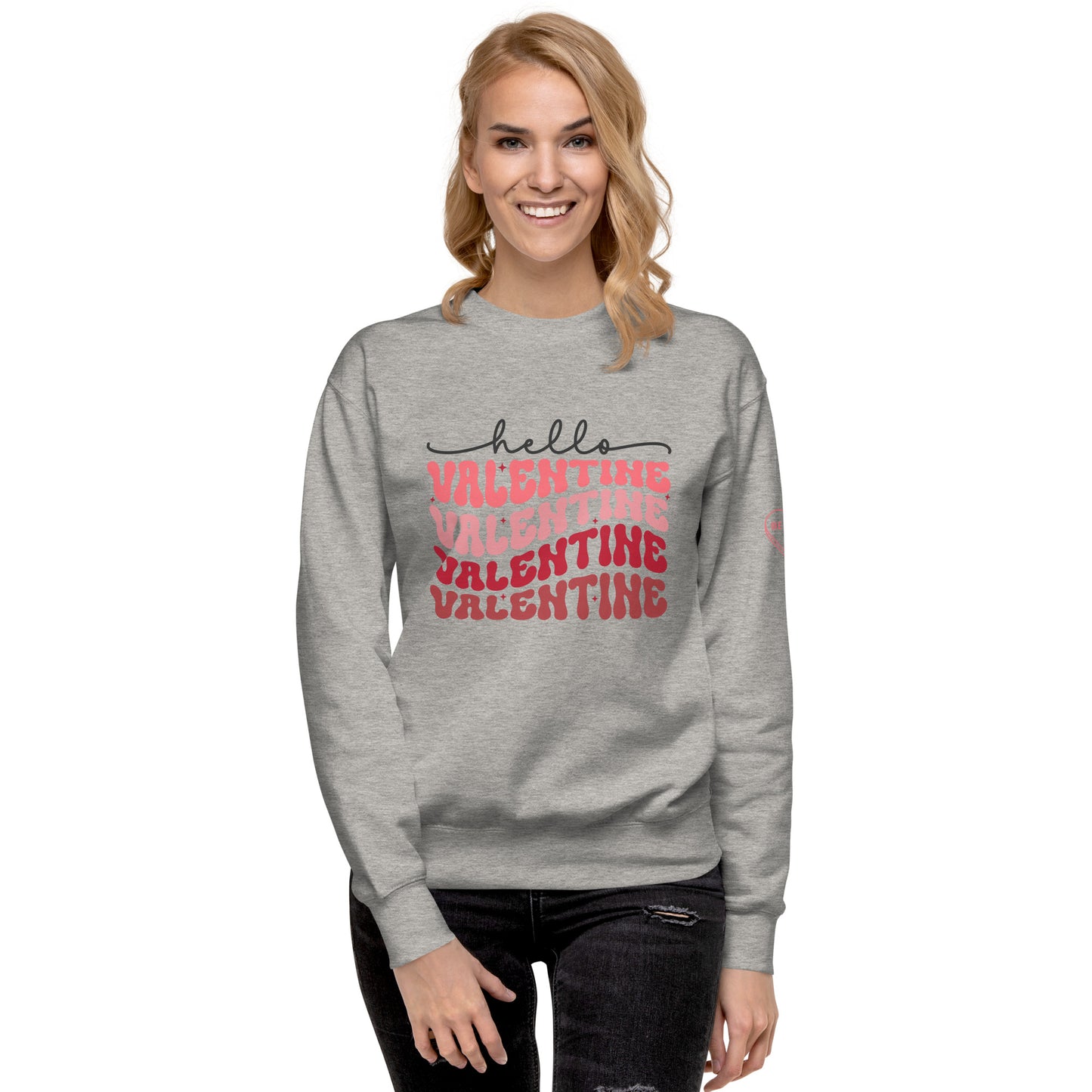 Valentine Valentine Valentine Sweatshirt