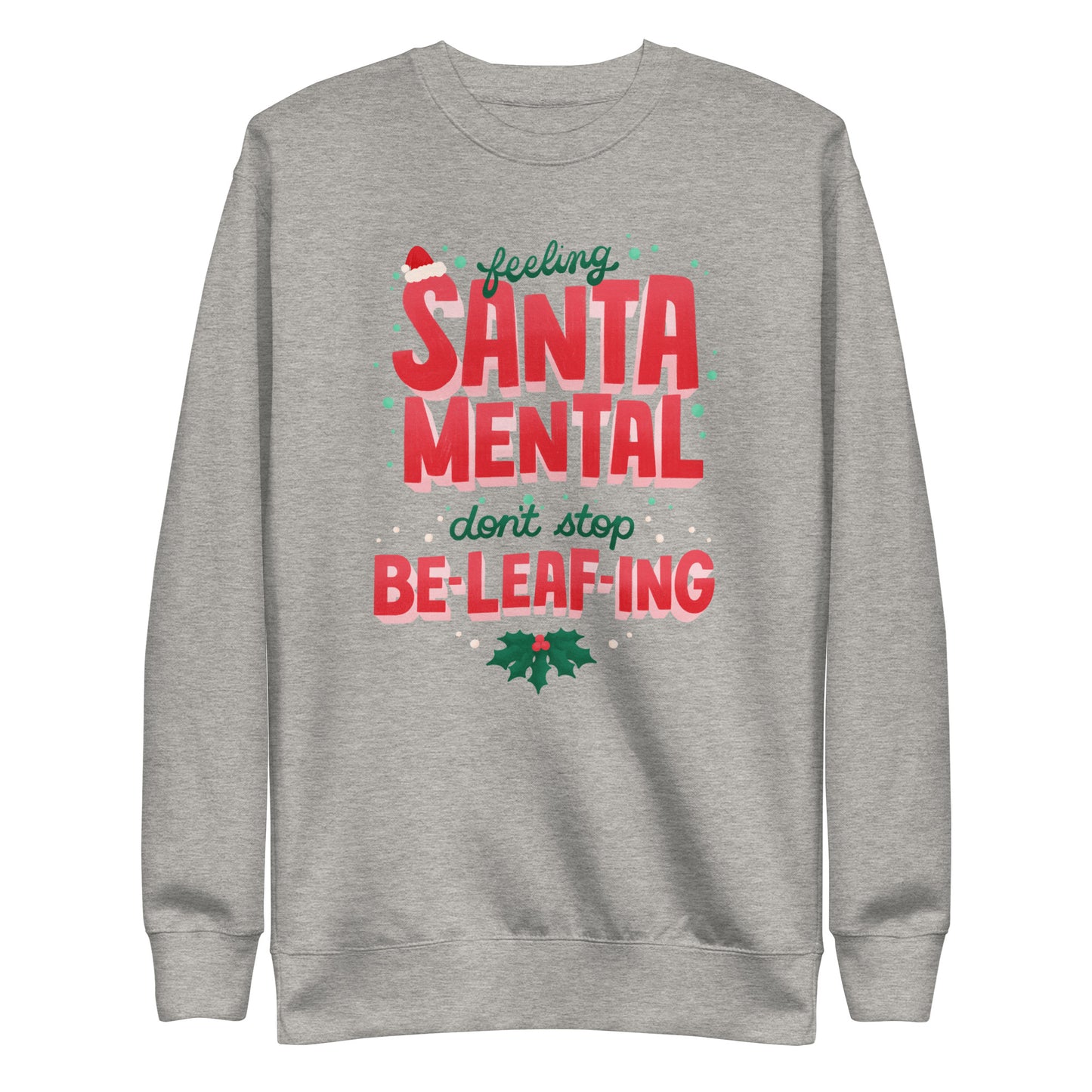 Feeling Santa-Mental Christmas Sweatshirt