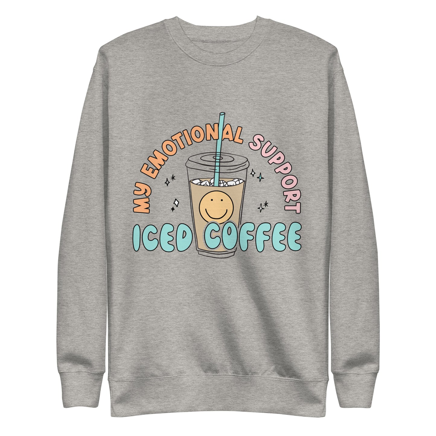 My Emotional Support Iced Coffee Sweatshirt