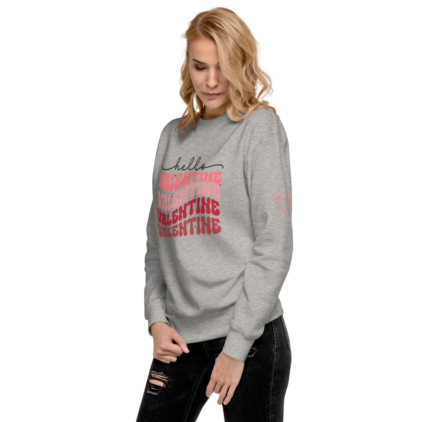 Valentine Valentine Valentine Sweatshirt