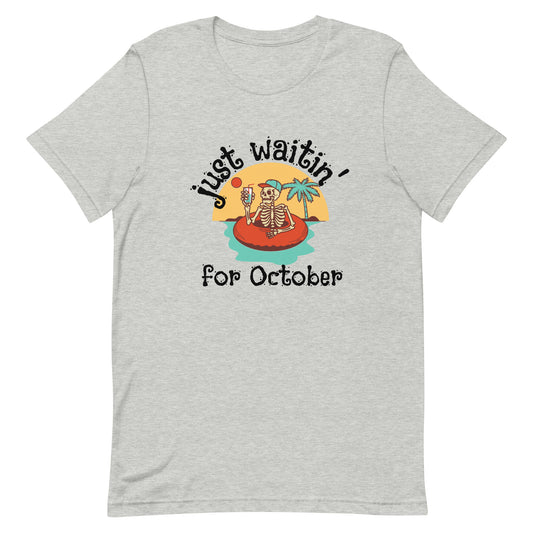 Just Waitin' for October T-Shirt