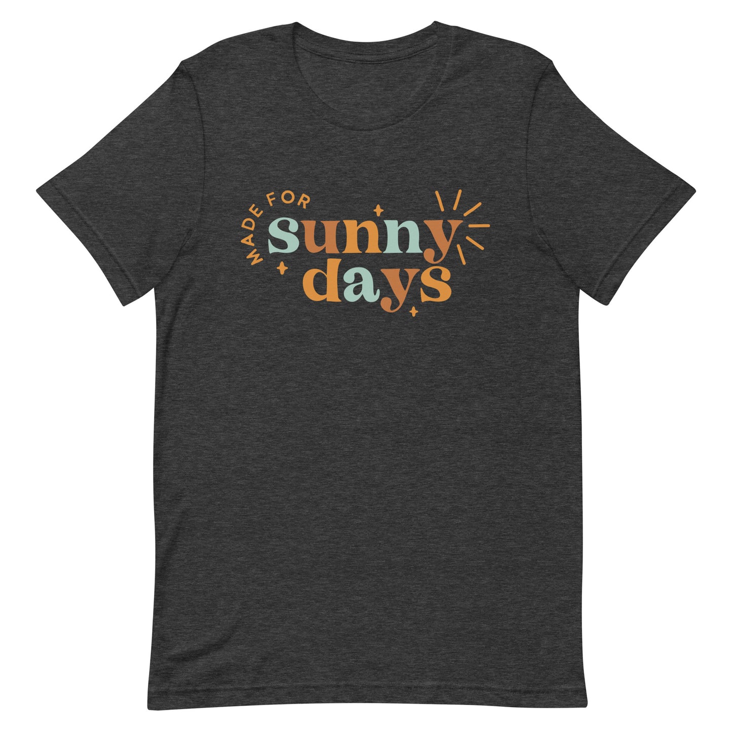 Made for Sunny Days T-shirt