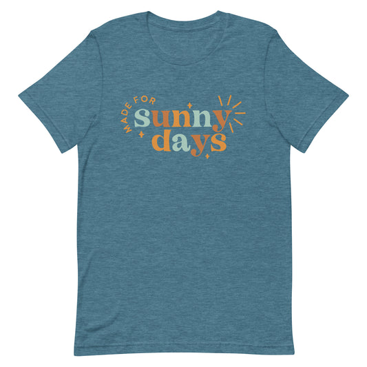 Made for Sunny Days T-shirt