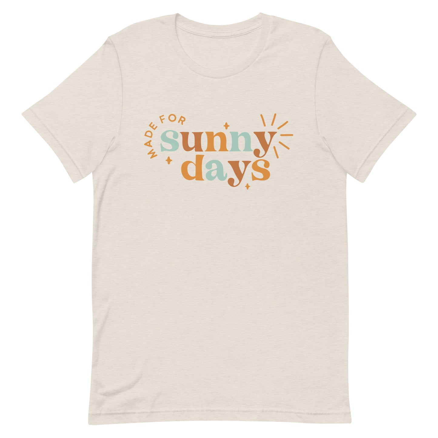 Made for Sunny Days T-shirt