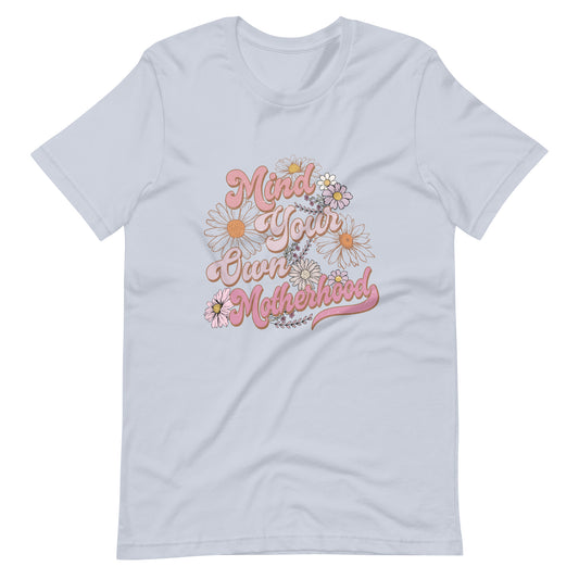 Mind Your Own Motherhood T-shirt