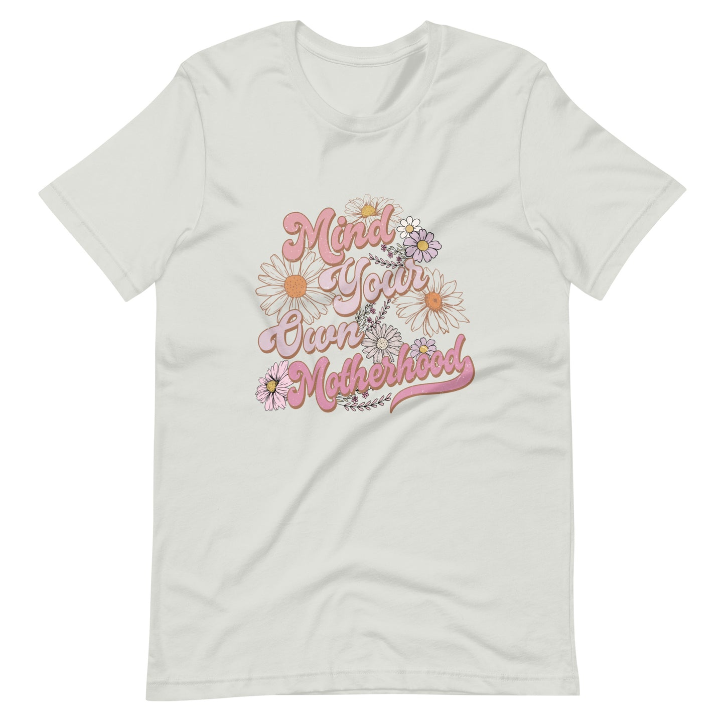 Mind Your Own Motherhood T-shirt