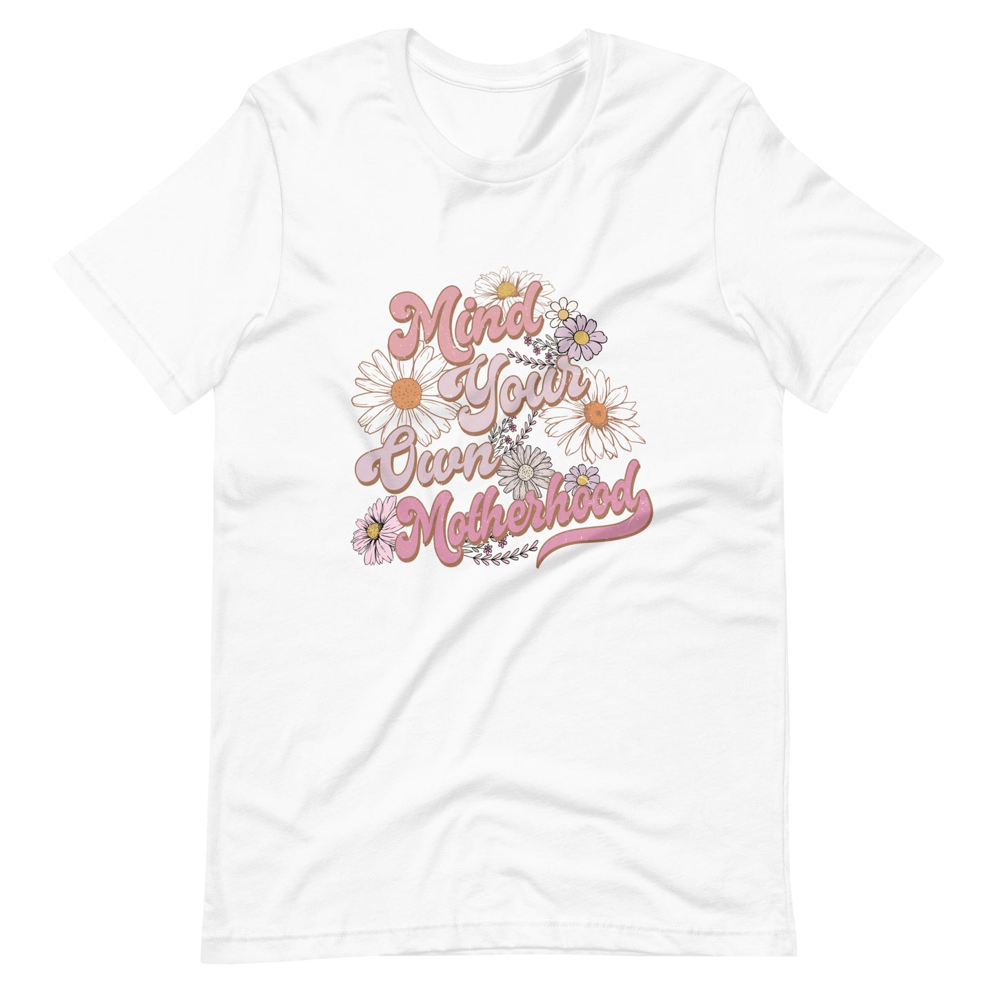 Mind Your Own Motherhood T-shirt