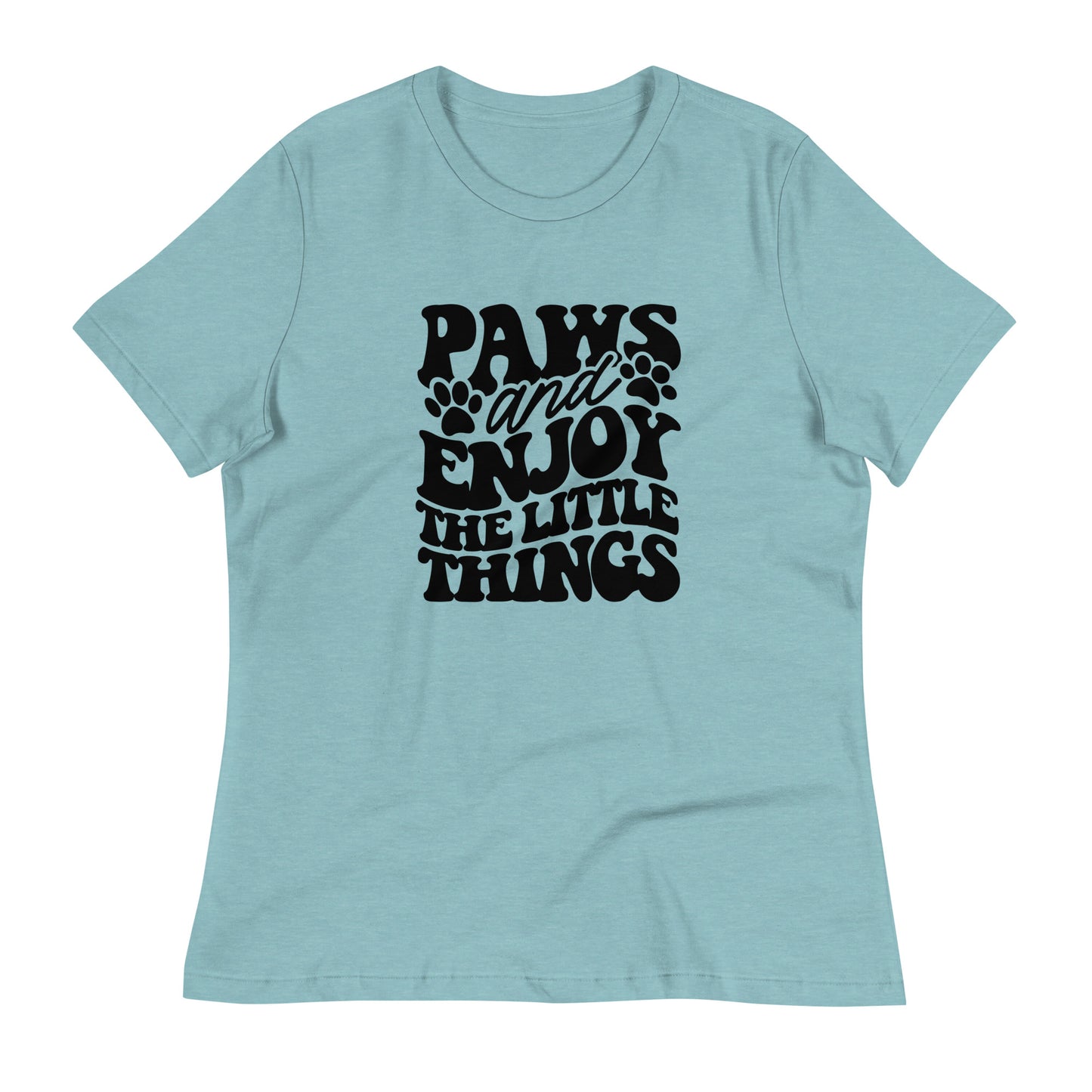 Paws and Enjoy The Little Things T-Shirt